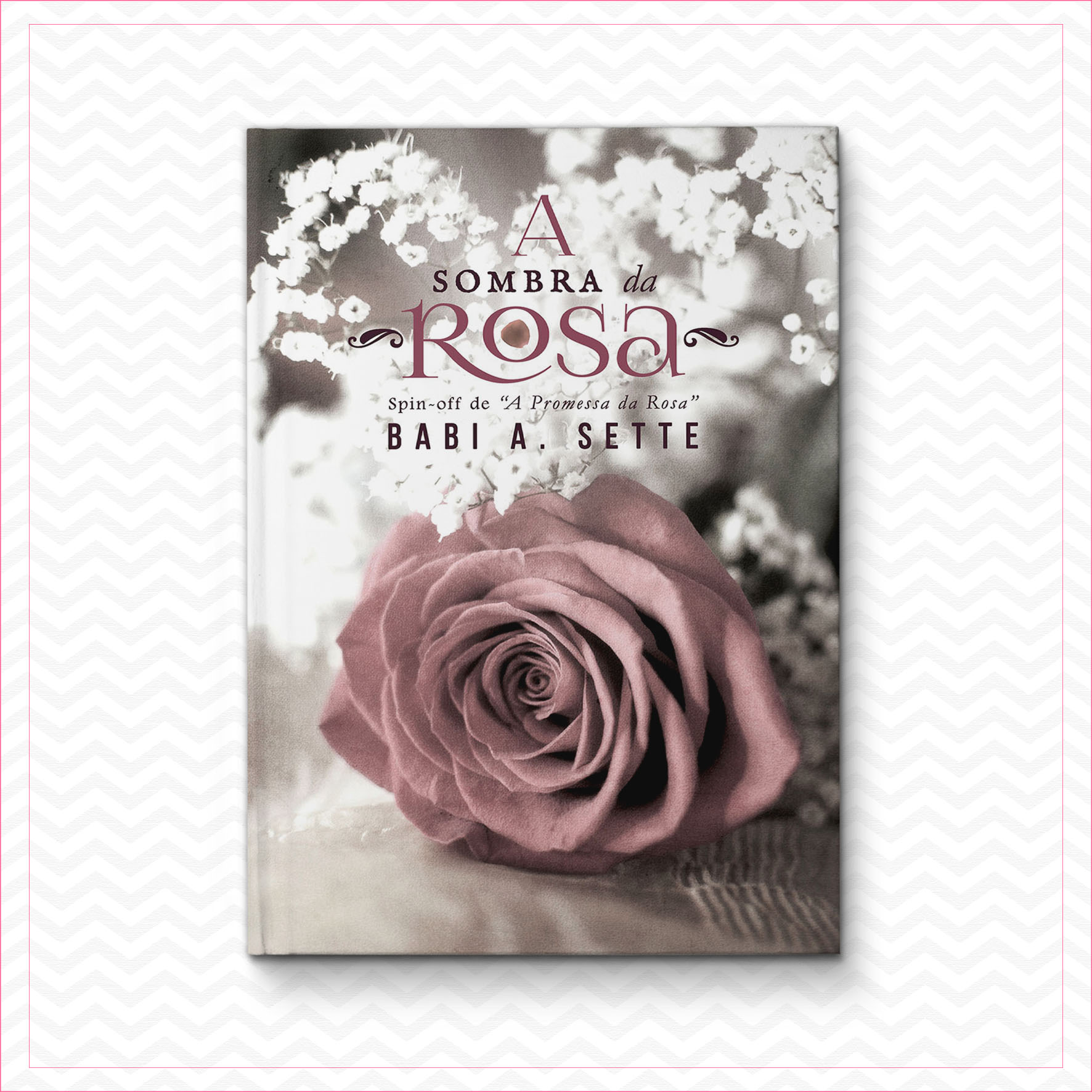 A sombra da Rosa - Babi A. Sette