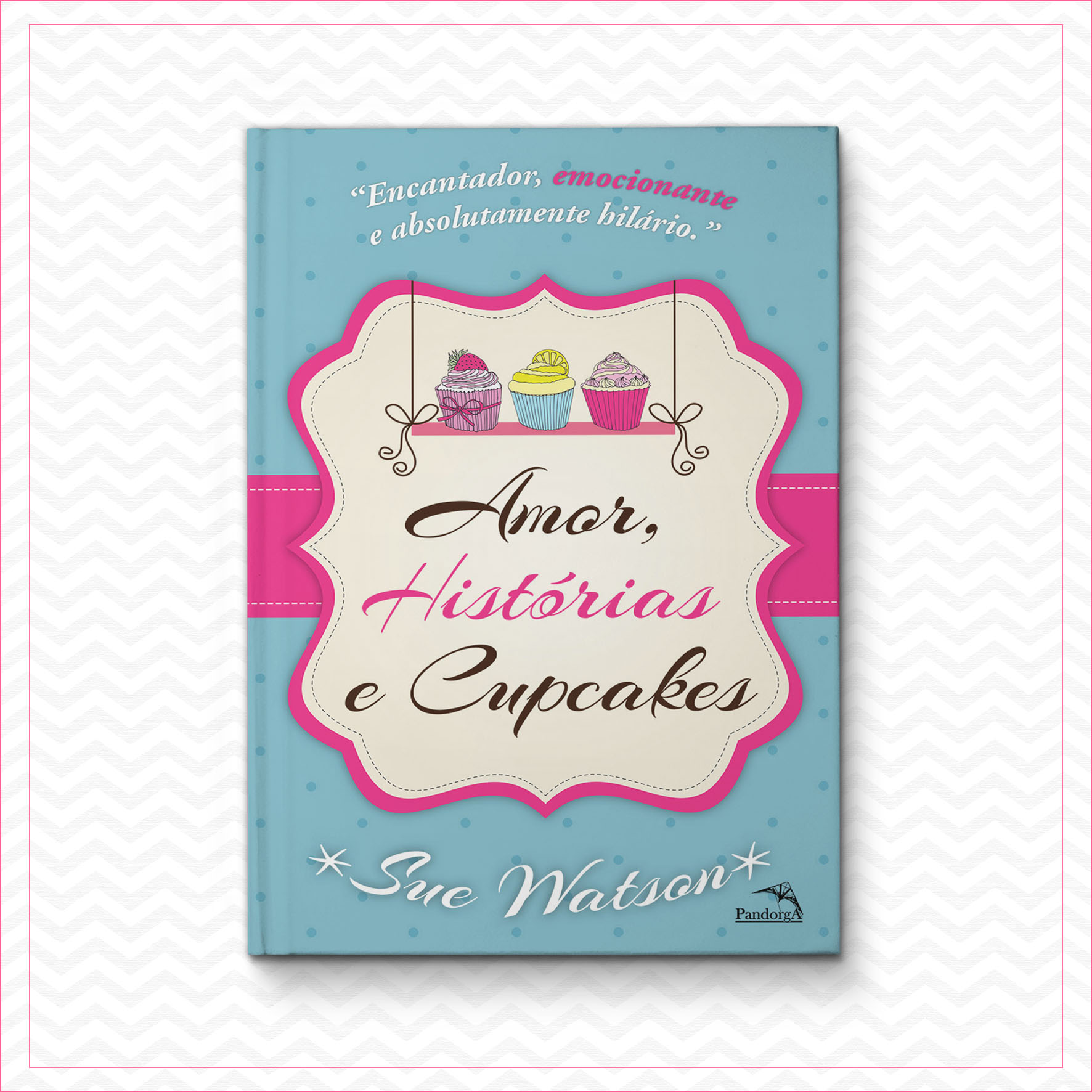 Amor, Histórias e Cupcakes – Sue Watson