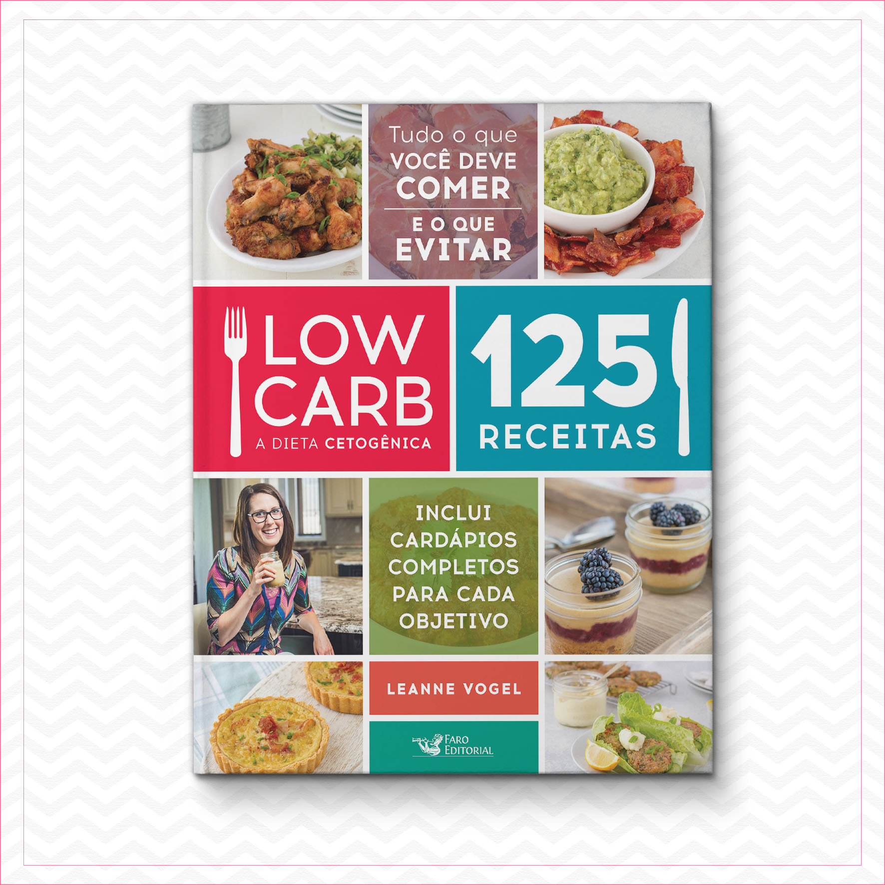 Low Carb - A Dieta Cetogênica - 125 receitas - Leanne Vogel