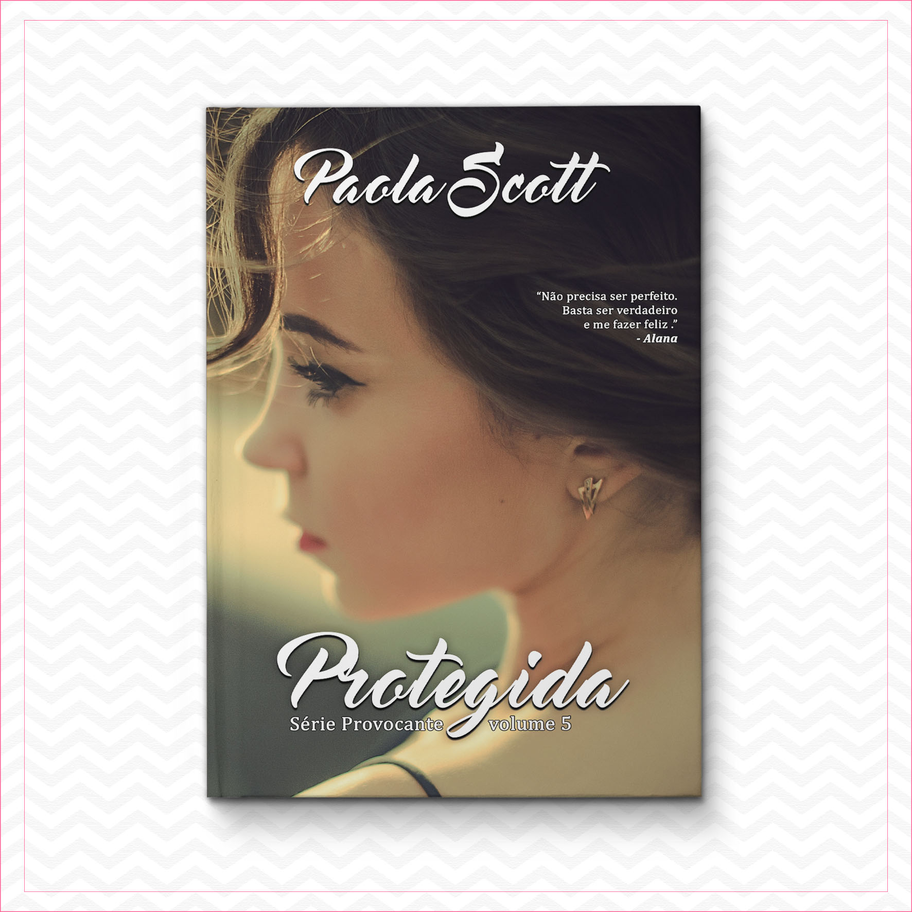 Protegida – Série Provocante – Volume 5 – Paola Scott