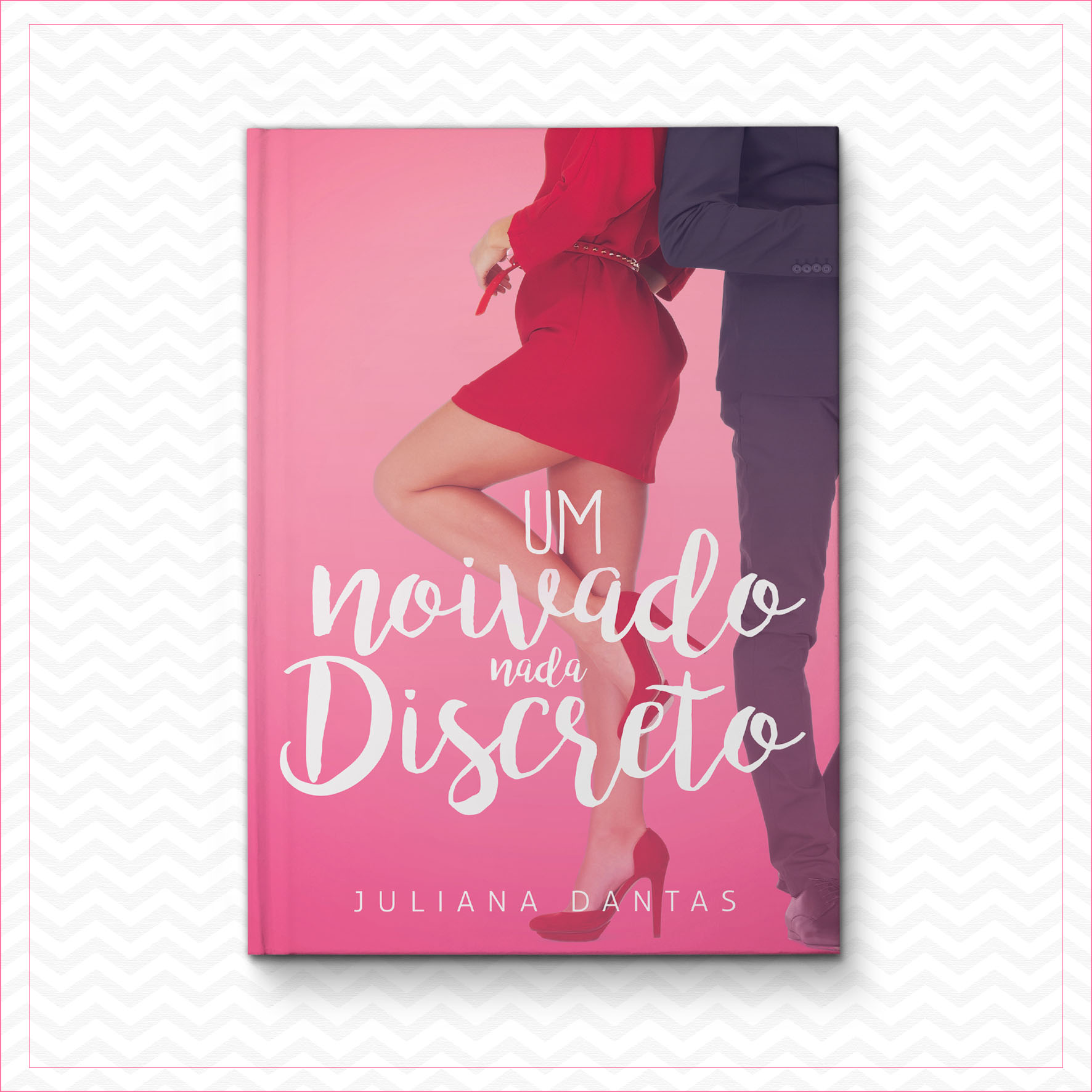 Um noivado nada discreto – Juliana Dantas