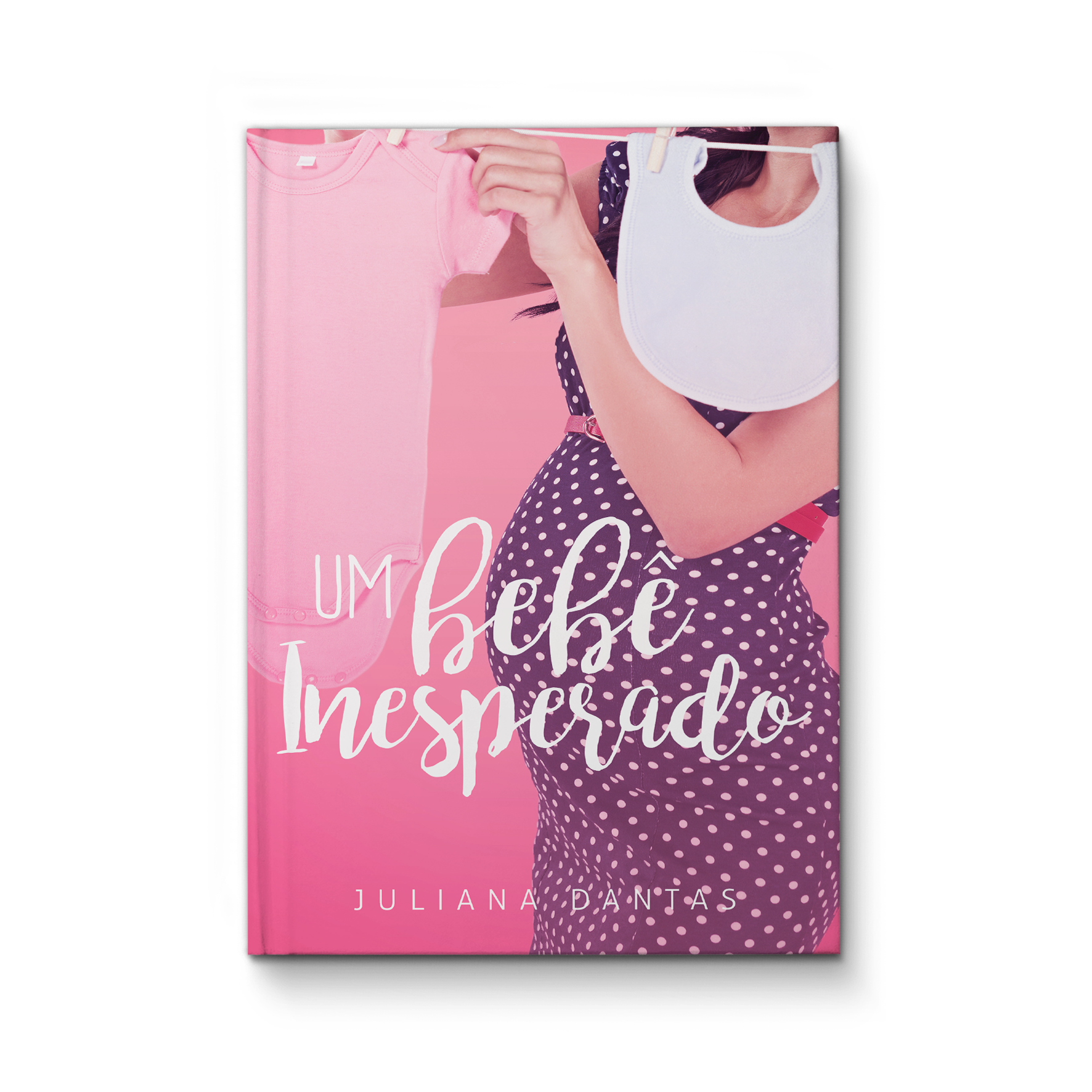 Um bebê inesperado - Juliana Dantas