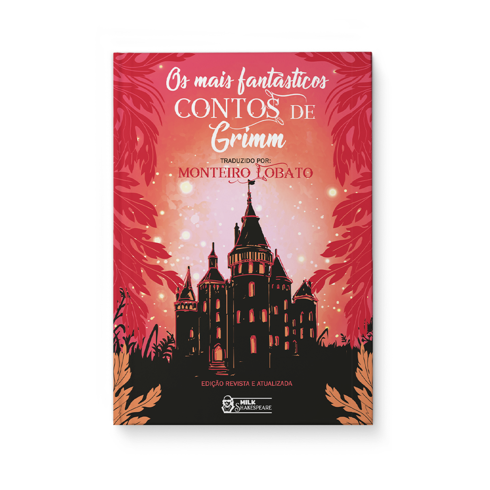 Os mais fantásticos contos de Grimm - traduzido por Monteiro Lobato