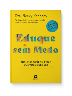 Eduque sem medo - Dra. Becky Kennedy