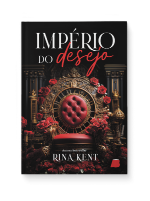 Império do Desejo - Rina Kent