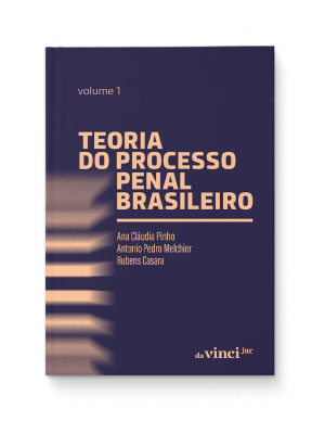 Teoria do processo penal brasileiro - Ana cláudia Pinho - Antonio Pedro Melchior - Rubens Casara