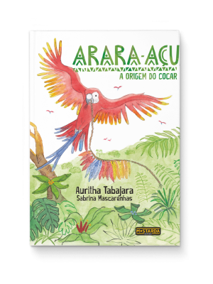 Arara-açu - A origem do cocar - Auritha Tabajara